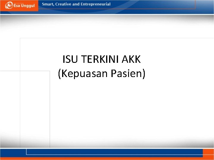 ISU TERKINI AKK (Kepuasan Pasien) 