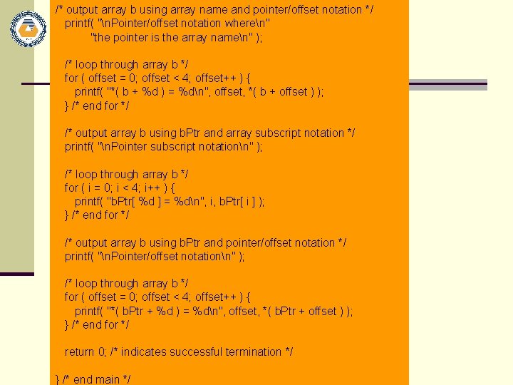 /* output array b using array name and pointer/offset notation */ printf( "n. Pointer/offset