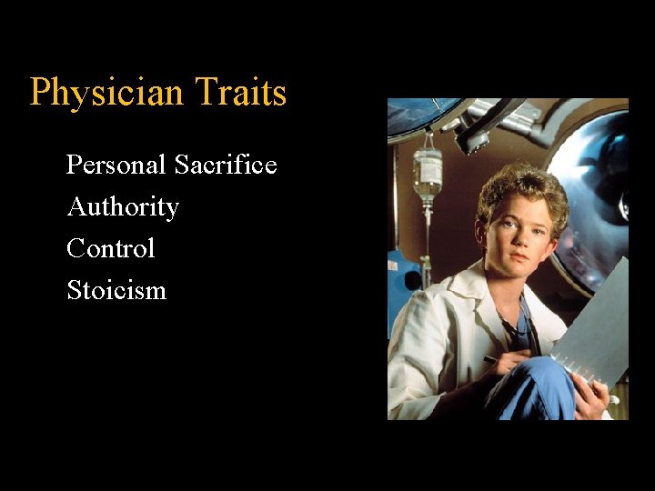 Physician Traits Personal Sacrifice Authority Control Stoicism Physician Traits Personal Sacrifice Authority Control Stoicism