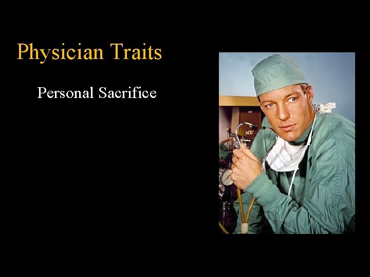Physician Traits Personal Sacrifice Physician Traits Personal Sacrifice
