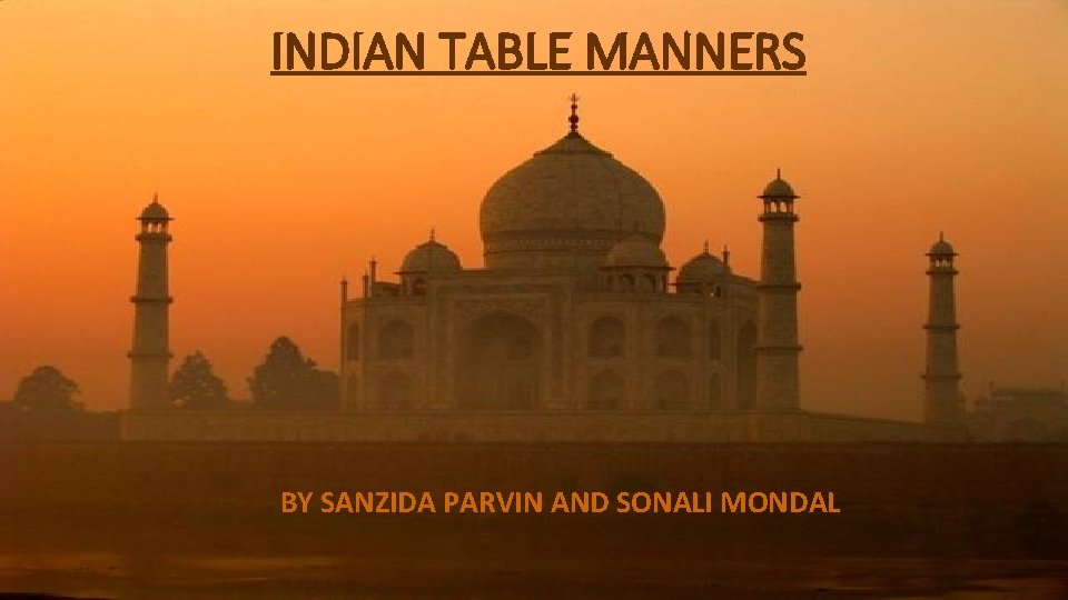 INDIAN TABLE MANNERS BY SANZIDA PARVIN AND SONALI MONDAL 