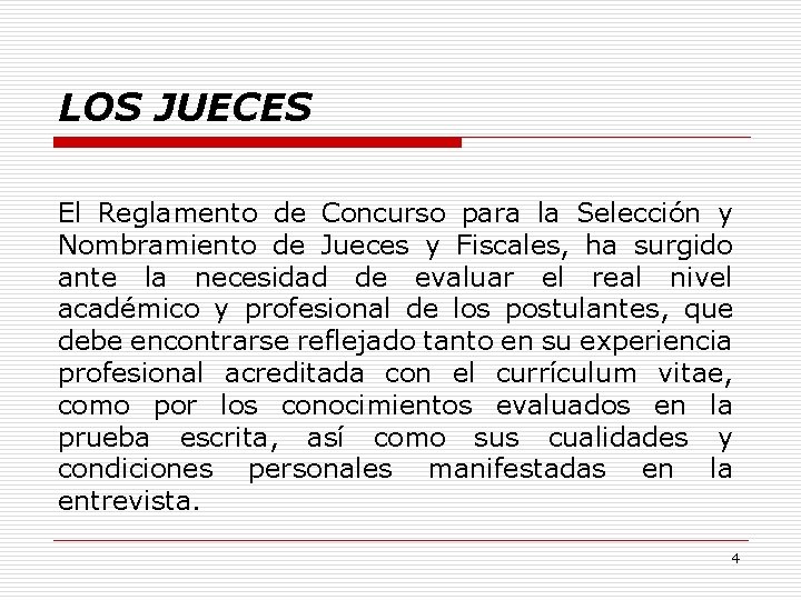 LOS JUECES El Reglamento de Concurso para la Selección y Nombramiento de Jueces y