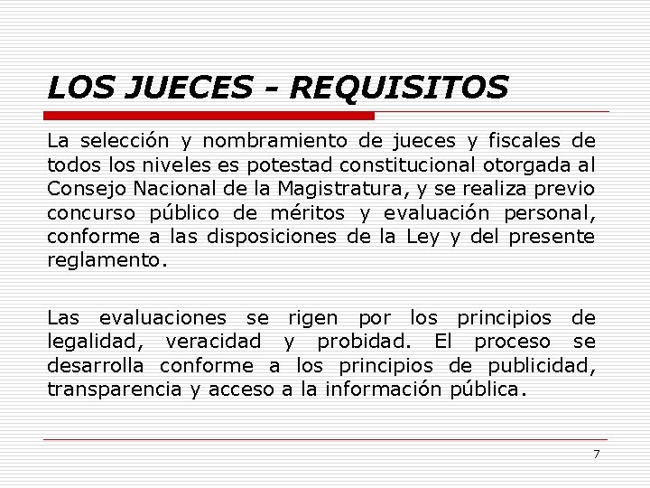 LOS JUECES - REQUISITOS La selección y nombramiento de jueces y fiscales de todos