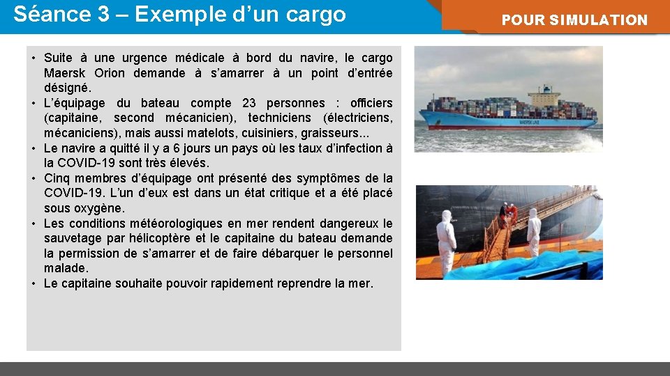 Séance 3 – Exemple d’un cargo • Suite à une urgence médicale à bord