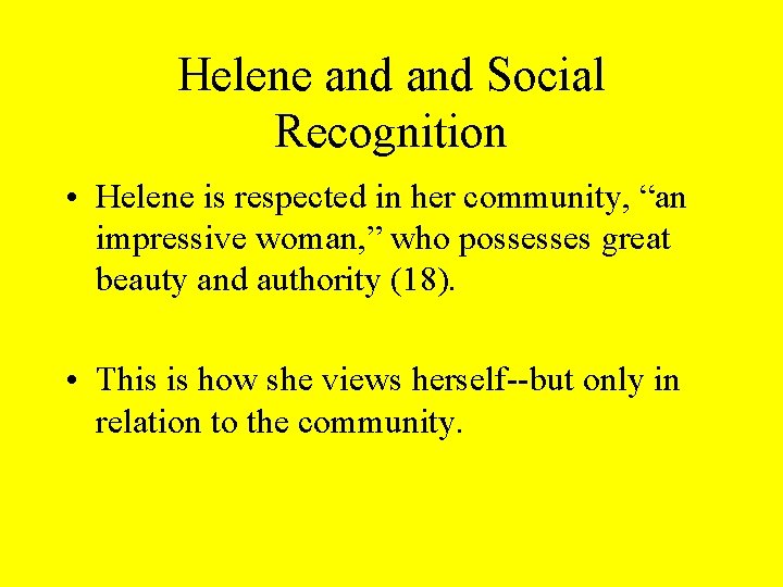 Helene and Social Recognition • Helene is respected in her community, “an impressive woman, Helene and Social Recognition • Helene is respected in her community, “an impressive woman,