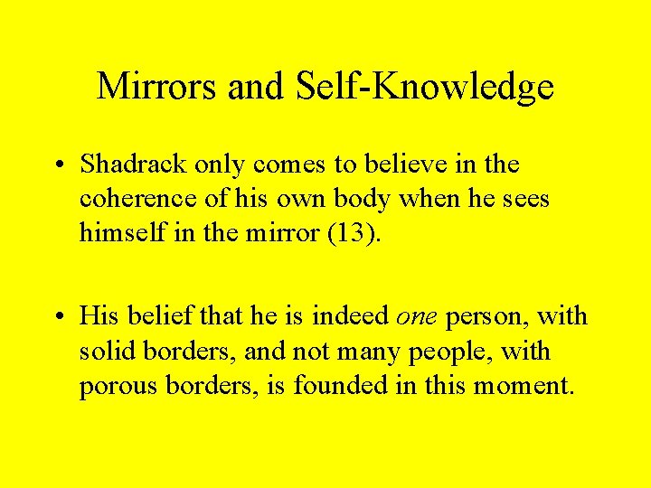 Mirrors and Self-Knowledge • Shadrack only comes to believe in the coherence of his Mirrors and Self-Knowledge • Shadrack only comes to believe in the coherence of his