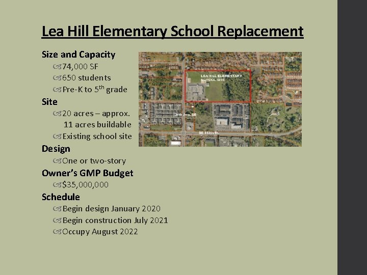 Lea Hill Elementary School Replacement Size and Capacity 74, 000 SF 650 students Pre-K