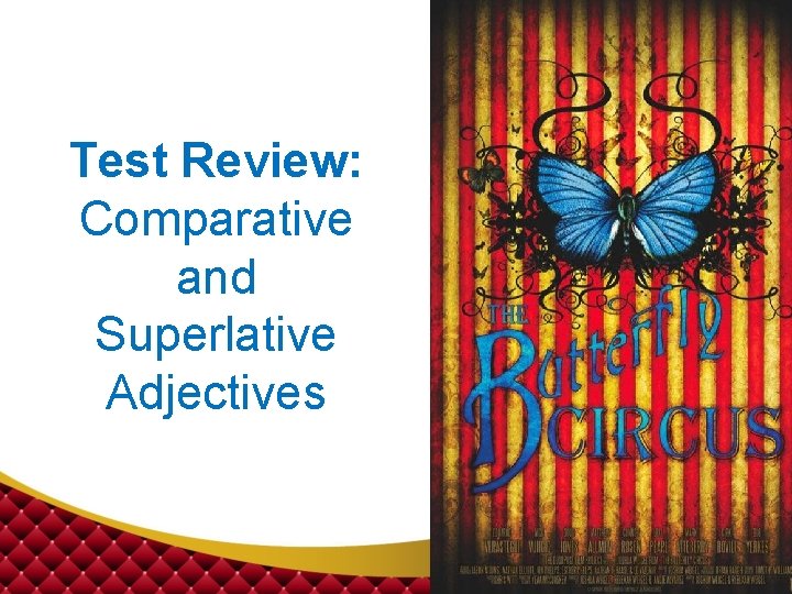 Test Review: Comparative and Superlative Adjectives 