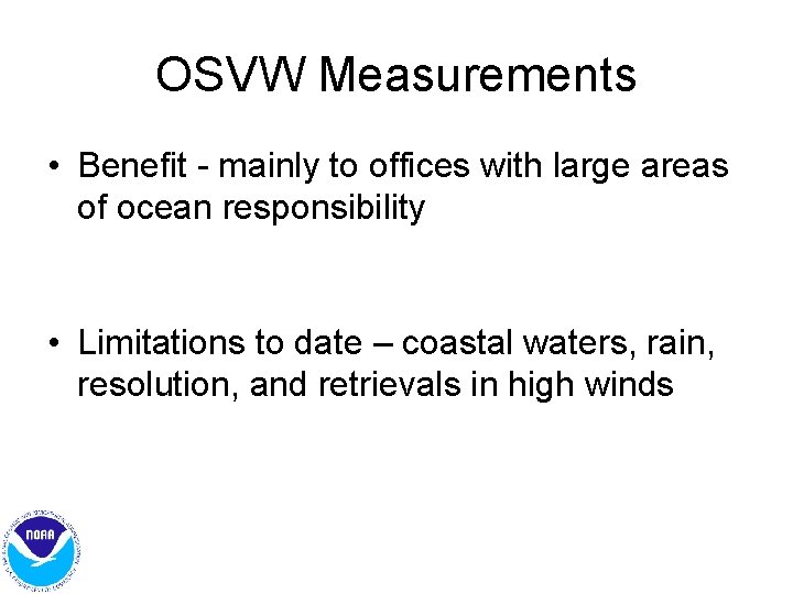 OSVW Measurements • Benefit - mainly to offices with large areas of ocean responsibility OSVW Measurements • Benefit - mainly to offices with large areas of ocean responsibility