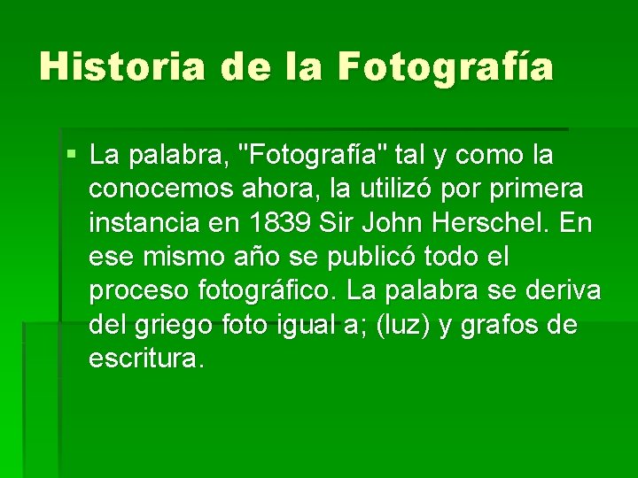 Historia de la Fotografía § La palabra, "Fotografía" tal y como la conocemos ahora,