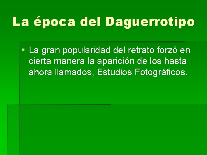 La época del Daguerrotipo § La gran popularidad del retrato forzó en cierta manera