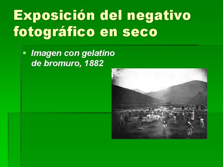 Exposición del negativo fotográfico en seco § Imagen con gelatino de bromuro, 1882 