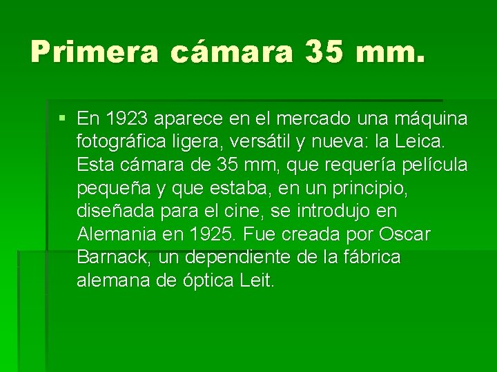 Primera cámara 35 mm. § En 1923 aparece en el mercado una máquina fotográfica