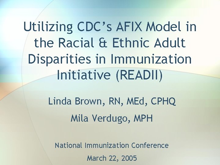 Utilizing CDC’s AFIX Model in the Racial & Ethnic Adult Disparities in Immunization Initiative