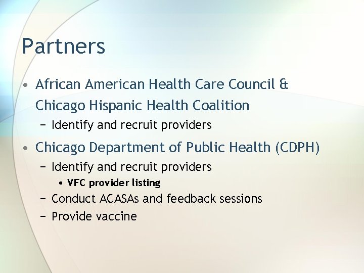 Partners • African American Health Care Council & Chicago Hispanic Health Coalition − Identify