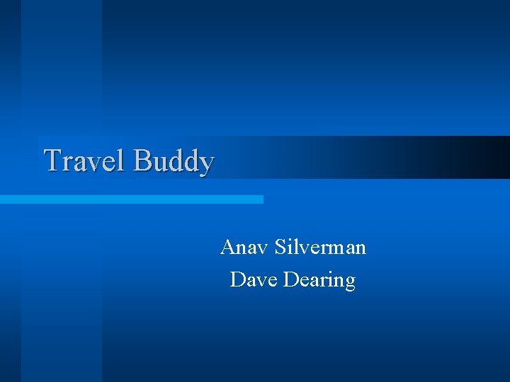 Travel Buddy Anav Silverman Dave Dearing 