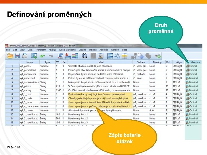 Definování proměnných Druh proměnné Zápis baterie otázek Page 10 