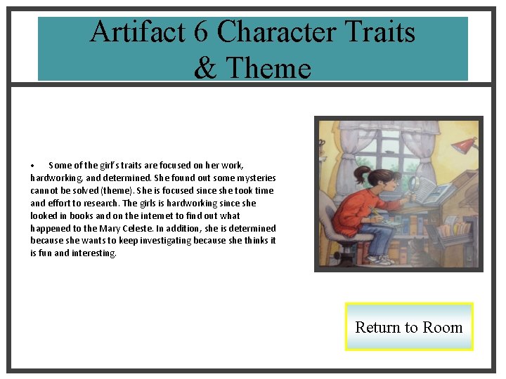 Artifact 6 Character Traits & Theme • Some of the girl’s traits are focused