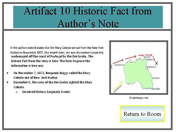 Artifact 10 Historic Fact from Author’s Note undamaged off the coast of Portugal by