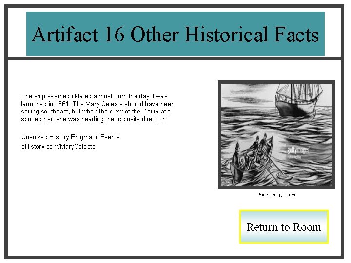 Artifact 16 Other Historical Facts The ship seemed ill-fated almost from the day it