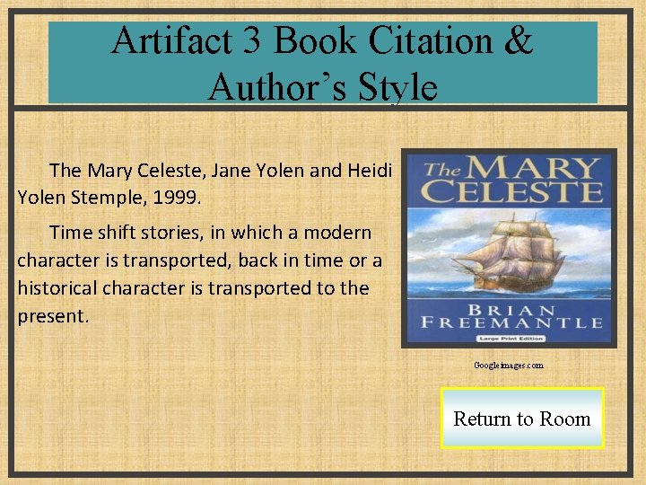 Artifact 3 Book Citation & Author’s Style The Mary Celeste, Jane Yolen and Heidi