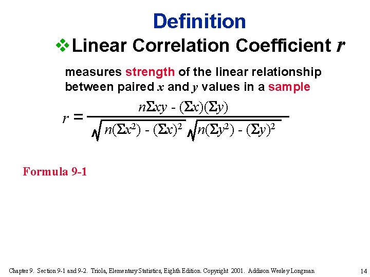 Definition v. Linear Correlation Coefficient r measures strength of the linear relationship between paired