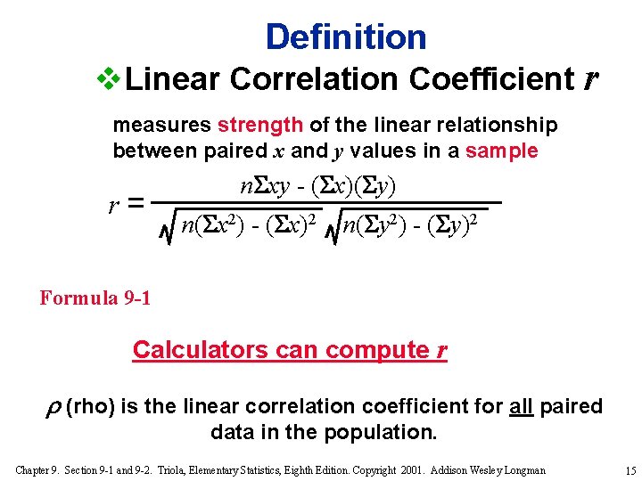 Definition v. Linear Correlation Coefficient r measures strength of the linear relationship between paired