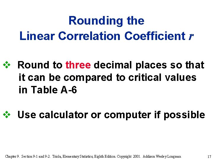 Rounding the Linear Correlation Coefficient r v Round to three decimal places so that
