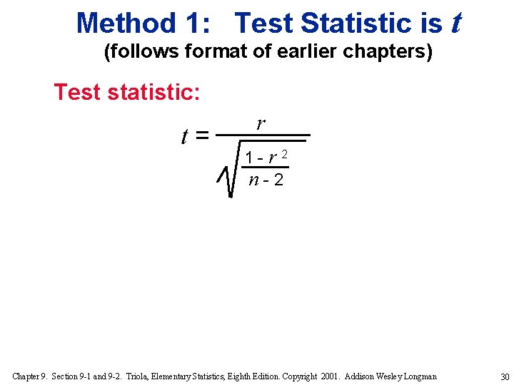 Method 1: Test Statistic is t (follows format of earlier chapters) Test statistic: t=