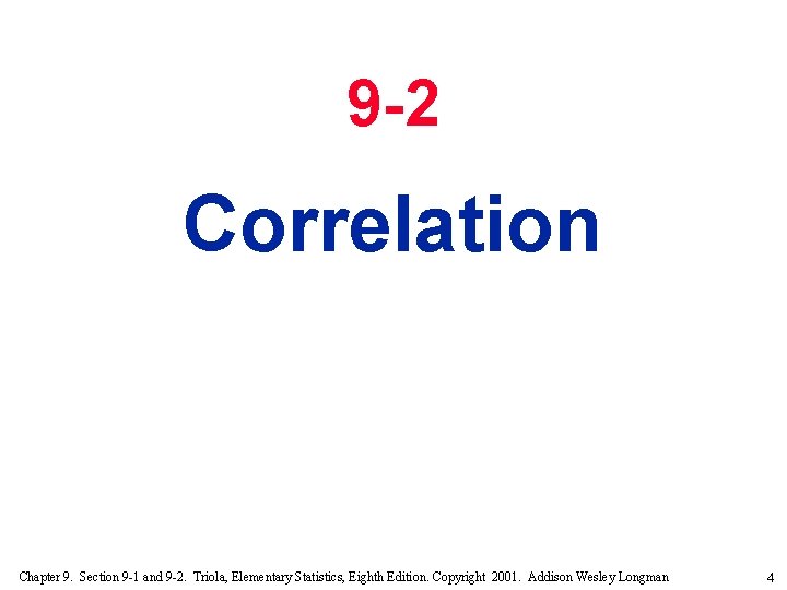 9 -2 Correlation Chapter 9. Section 9 -1 and 9 -2. Triola, Elementary Statistics,