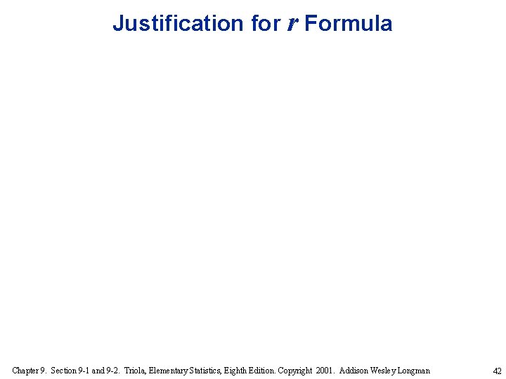 Justification for r Formula Chapter 9. Section 9 -1 and 9 -2. Triola, Elementary