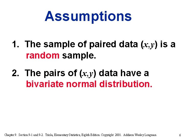 Assumptions 1. The sample of paired data (x, y) is a random sample. 2.