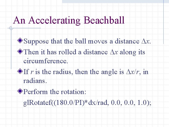 An Accelerating Beachball Suppose that the ball moves a distance x. Then it has