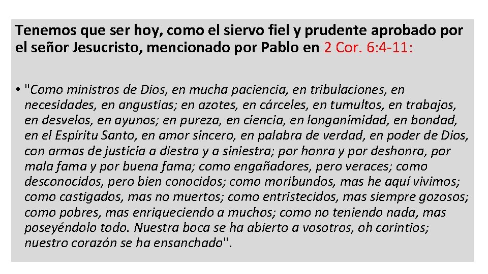 Tenemos que ser hoy, como el siervo fiel y prudente aprobado por el señor