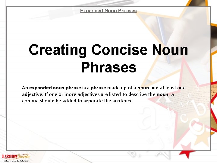 Expanded Noun Phrases Creating Concise Noun Phrases An expanded noun phrase is a phrase