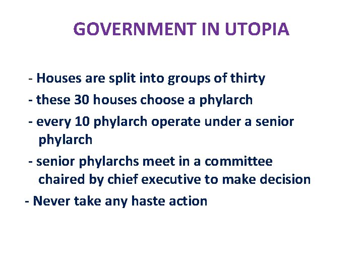 GOVERNMENT IN UTOPIA - Houses are split into groups of thirty - these 30