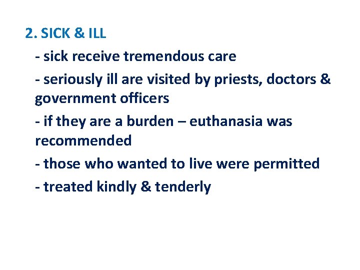 2. SICK & ILL - sick receive tremendous care - seriously ill are visited