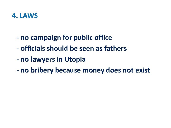 4. LAWS - no campaign for public office - officials should be seen as