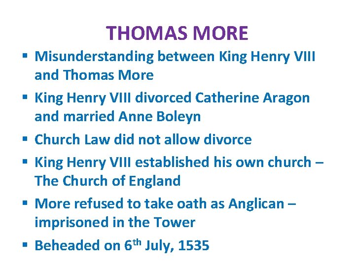 THOMAS MORE § Misunderstanding between King Henry VIII and Thomas More § King Henry