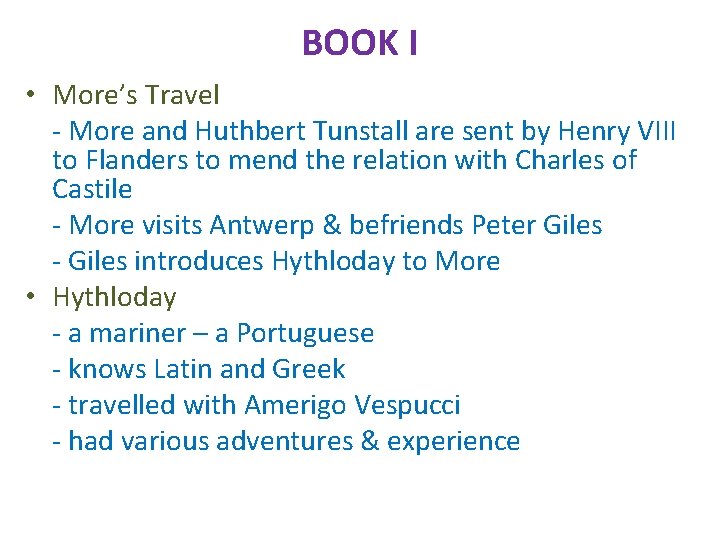 BOOK I • More’s Travel - More and Huthbert Tunstall are sent by Henry