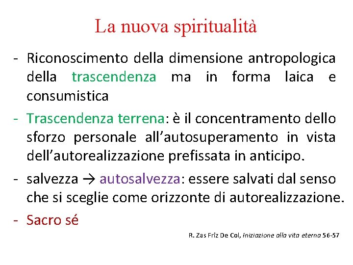 La nuova spiritualità - Riconoscimento della dimensione antropologica della trascendenza ma in forma laica
