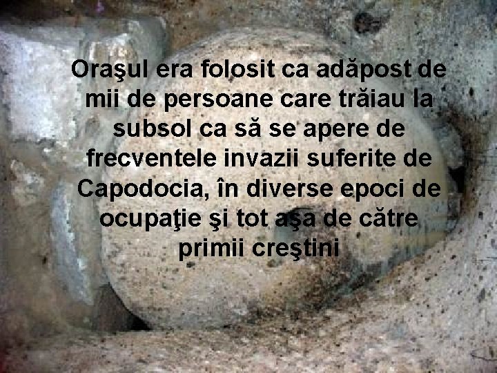 Oraşul era folosit ca adăpost de mii de persoane care trăiau la subsol ca