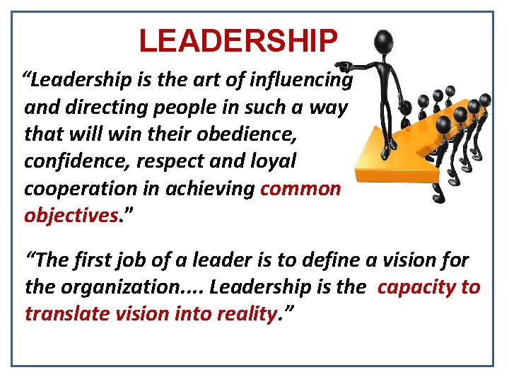 LEADERSHIP “Leadership is the art of influencing and directing people in such a way LEADERSHIP “Leadership is the art of influencing and directing people in such a way
