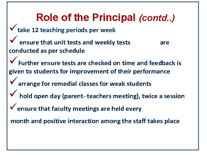 Role of the Principal (contd. . ) ütake 12 teaching periods per week ü Role of the Principal (contd. . ) ütake 12 teaching periods per week ü