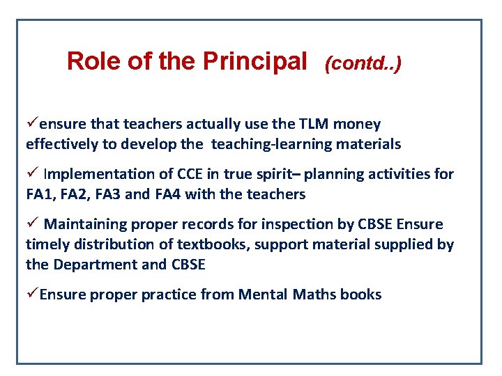 Role of the Principal (contd. . ) üensure that teachers actually use the TLM Role of the Principal (contd. . ) üensure that teachers actually use the TLM
