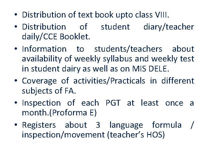 • Distribution of text book upto class VIII. • Distribution of student diary/teacher • Distribution of text book upto class VIII. • Distribution of student diary/teacher