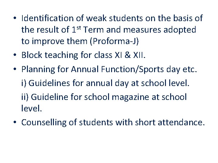 • Identification of weak students on the basis of the result of 1 • Identification of weak students on the basis of the result of 1