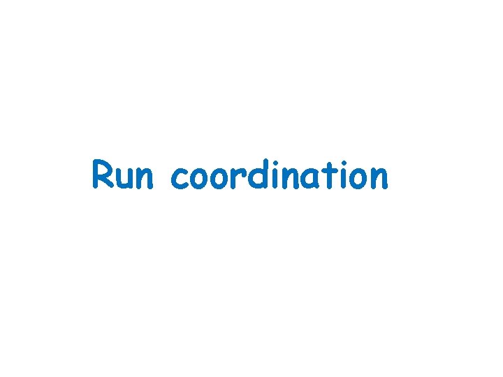 Run coordination 