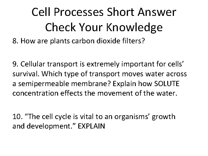 Cell Processes Short Answer Check Your Knowledge 8. How are plants carbon dioxide filters?