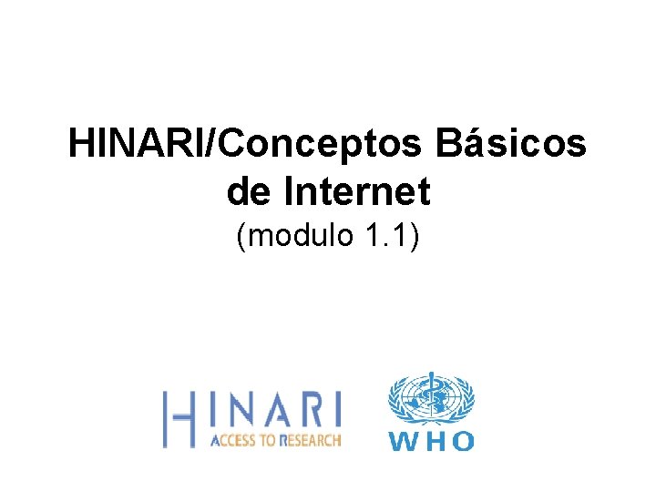 HINARI/Conceptos Básicos de Internet (modulo 1. 1) 